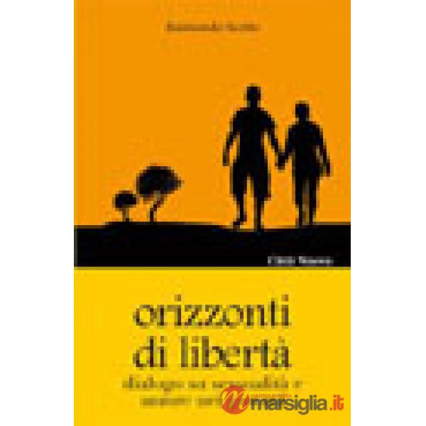Orizzonti di libertà. Dialogo su sessualità e amore nei giovani