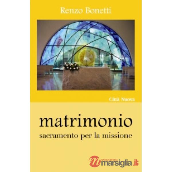 Matrimonio. Sacramento per la missione