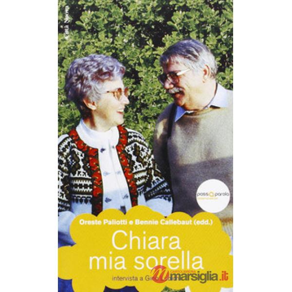 Chiara mia sorella. Intervista a Gino Lubich