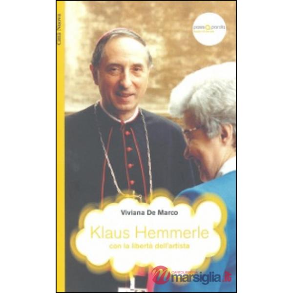 Klaus Hemmerle. Con la libertà dell'artista