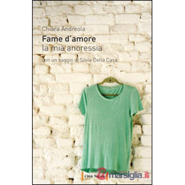 Fame d'amore. La mia anoressia