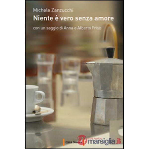 Niente è vero senza amore