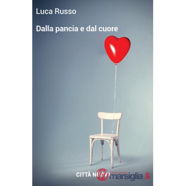 Dalla pancia e dal cuore