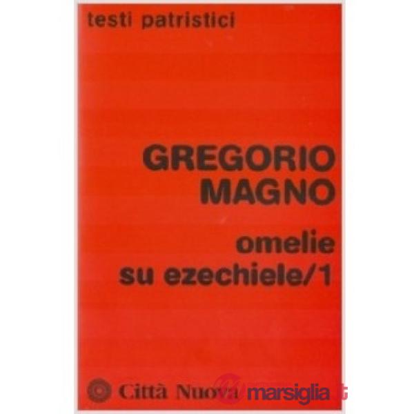 Omelie su Ezechiele. Vol. 1