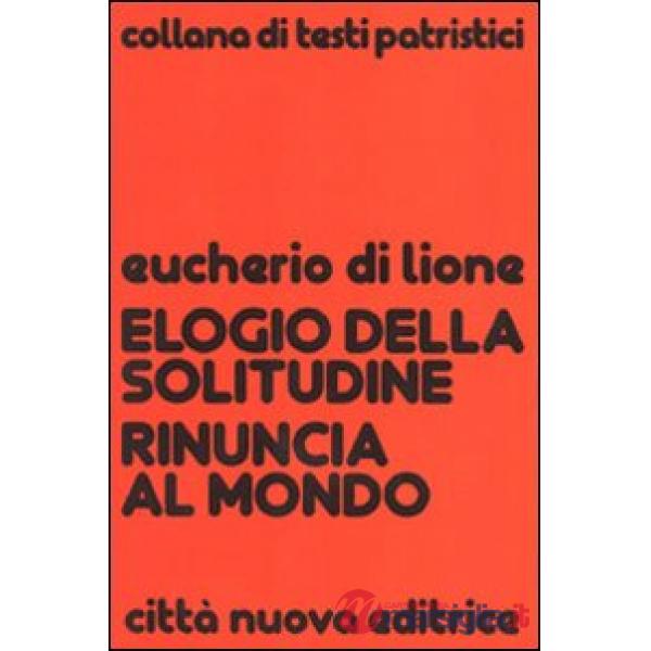 Elogio della solitudine. Rinuncia al mondo