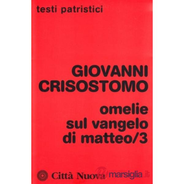 Omelie sul Vangelo di Matteo. Vol. 3