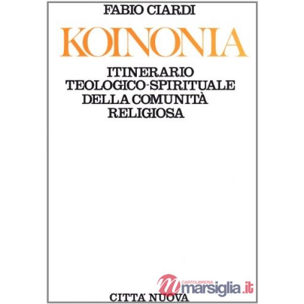 Koinonia. Itinerario teologico-sporituale della comunità religiosa