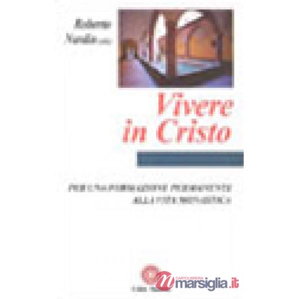 Vivere in cristo. Per una formazione permanente alla vita monastica