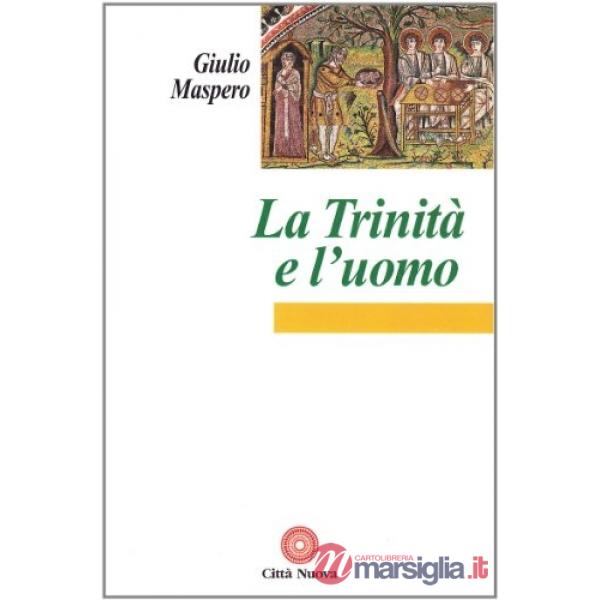 Trinità e l'uomo (La)