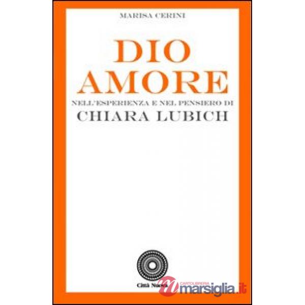 Dio Amore. Nell'esperienza e nel pensiero di Chiara Lubich