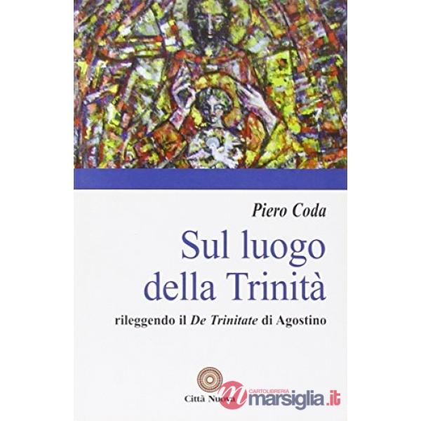 Sul luogo della Trinità. Rileggendo il «De Trinitate» di Agostino
