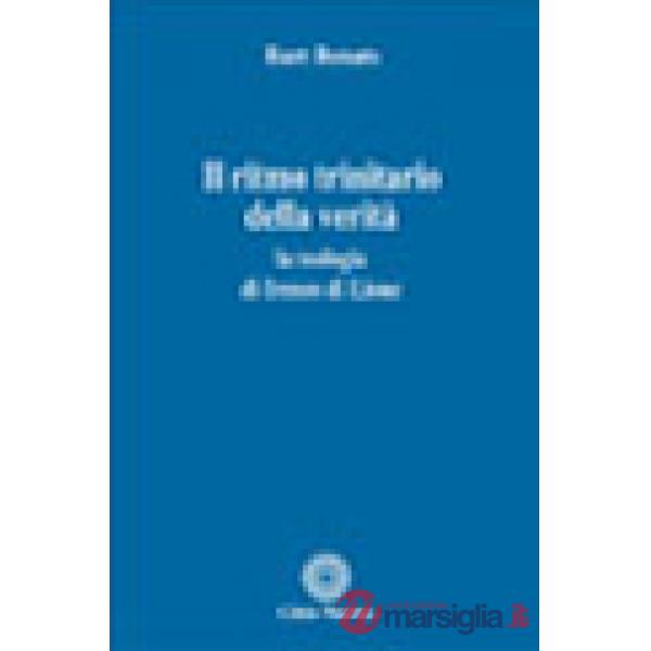 Ritmo trinitario della verità. La teologia di Ireneo di Lione (Il)