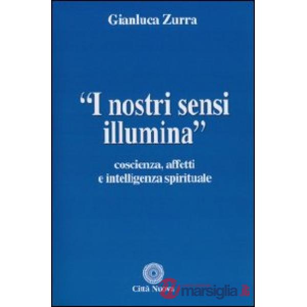 Nostri sensi illumina. Coscienza, affetti e sensi spirituali (I)