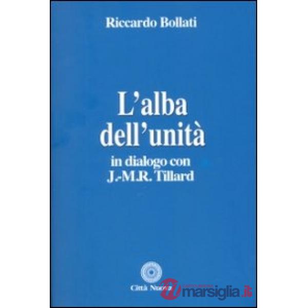 Alba dell'unità. In dialogo con J. M. R. Tillard (L')