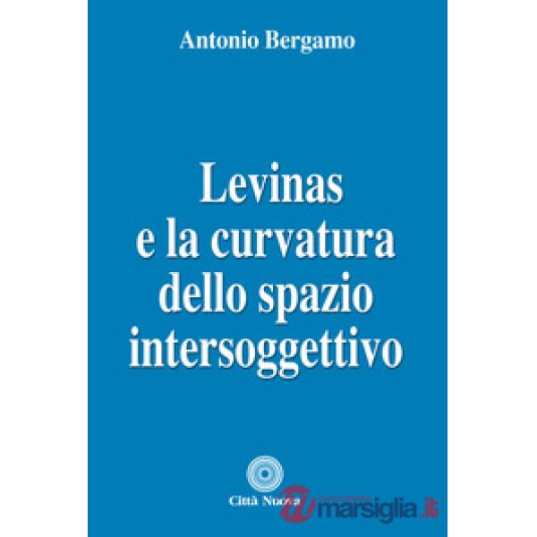 Levinas e la curvatura dello spazio intersoggettivo