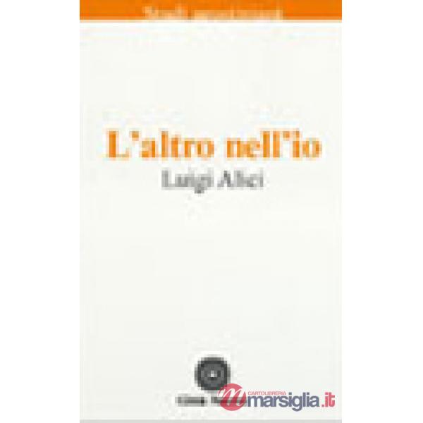 Altro nell'io. In dialogo con sant'Agostino (L')