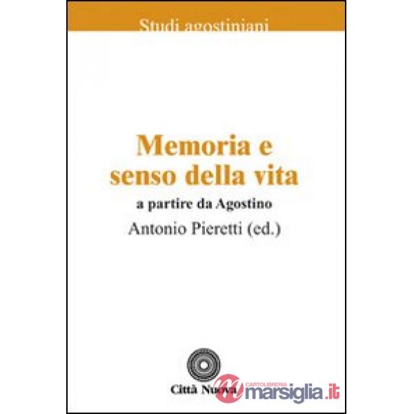 Memoria e senso della vita a partire da Agostino