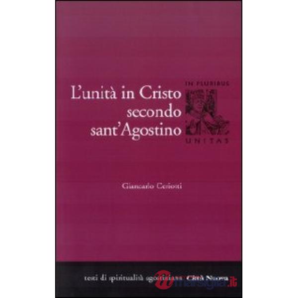 Unità di Cristo secondo Sant'Agostino (L')
