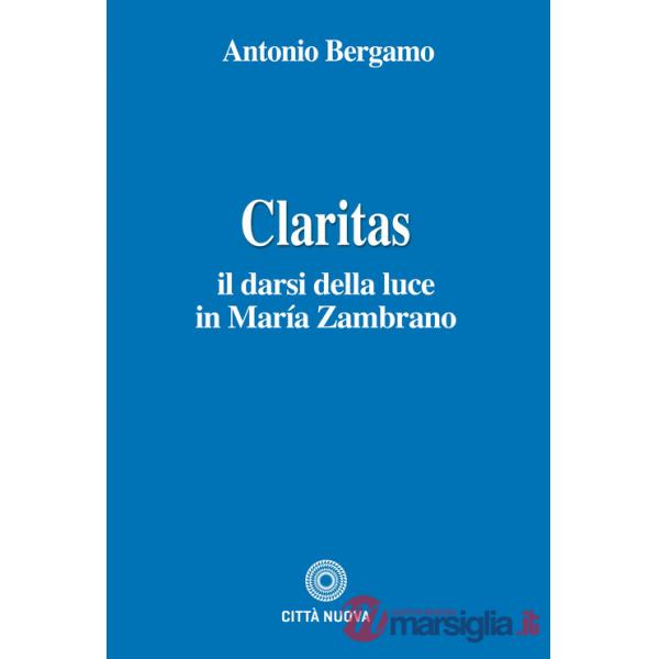 Claritas. Il darsi della luce in María Zambrano