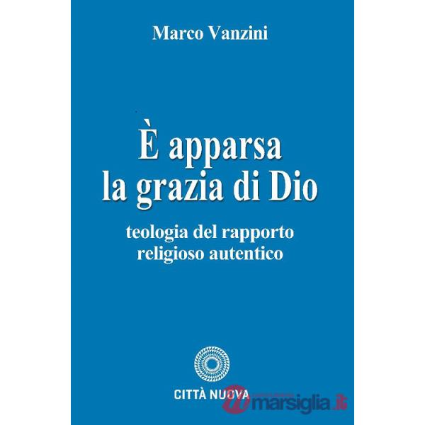 È apparsa la grazia di Dio. Teologia del rapporto religioso autentico