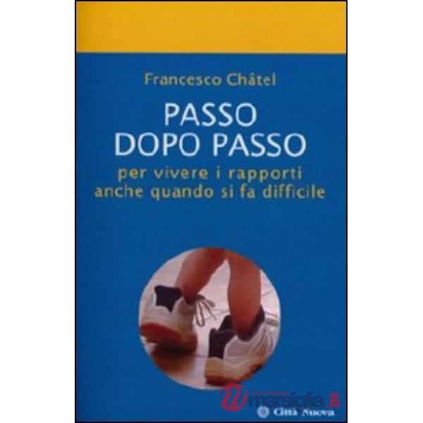 Passo dopo passo per vivere i rapporti anche quando si fa difficile