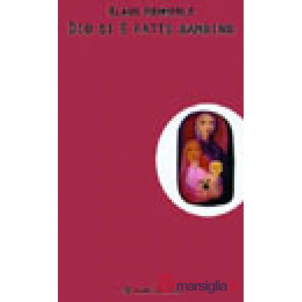 Dio si è fatto bambino. Meditazioni sul Natale