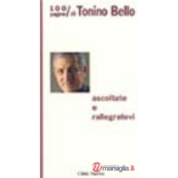Ascoltate e rallegratevi. 100 pagine di Tonino Bello