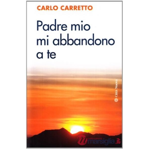 Padre mio mi abbandono a te
