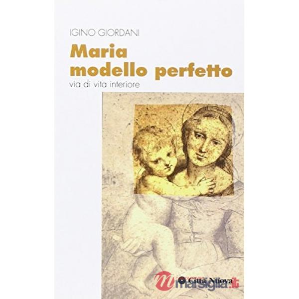 Maria modello perfetto. Via di vita interiore