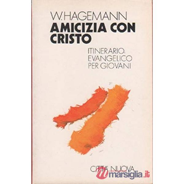 Amicizia con Cristo. Itinerario evangelico per giovani