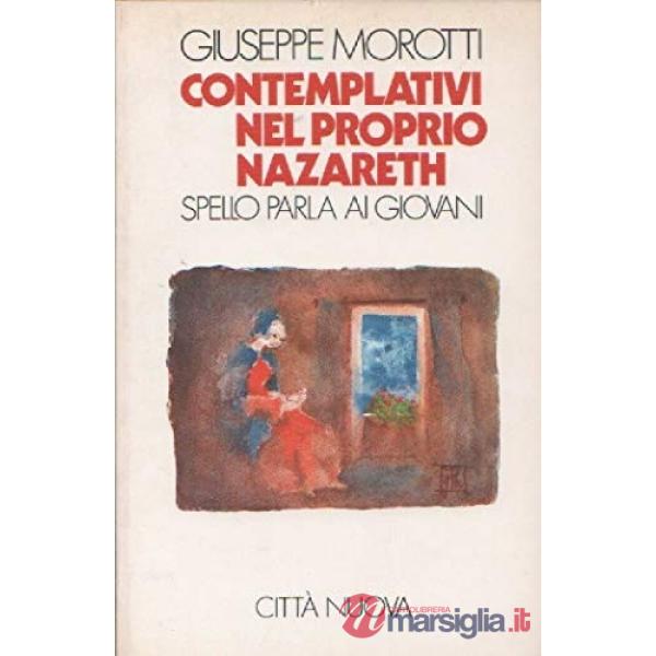 Contemplativi nel proprio Nazareth. Spello parla ai giovani