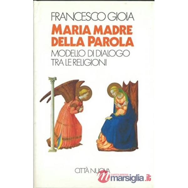 Maria madre della parola. Modello di dialogo tra le religioni