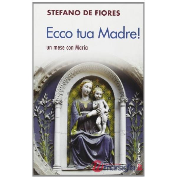 Ecco tua madre. Un mese con Maria