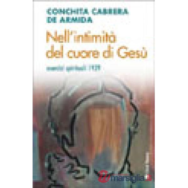 Nell'intimità del cuore di Gesù. Esercizi spirituali 1929