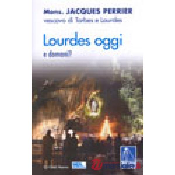 Lourdes oggi e domani?