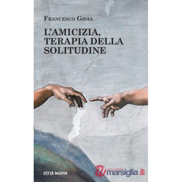 Amicizia, terapia della solitudine (L')