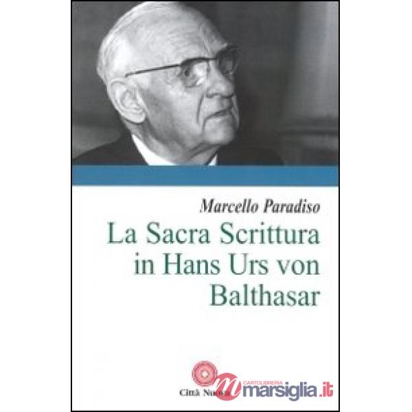 Sacra Scrittura in Hans Urs von Balthasar (La)