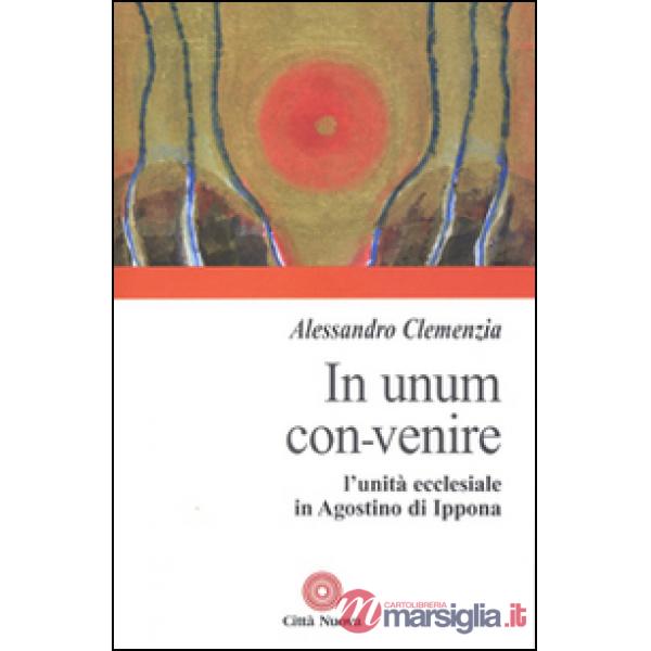 In unum convenire. L'unità ecclesiale in Agostino d'Ippona