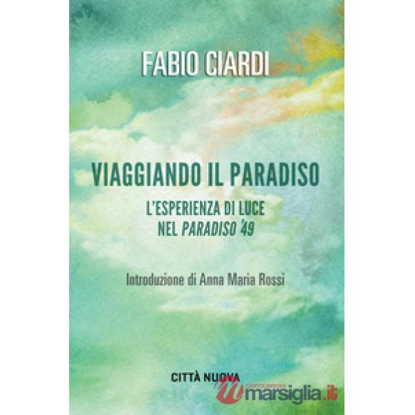 Viaggiando il paradiso. L'esperienza di luce nel Paradiso del '49