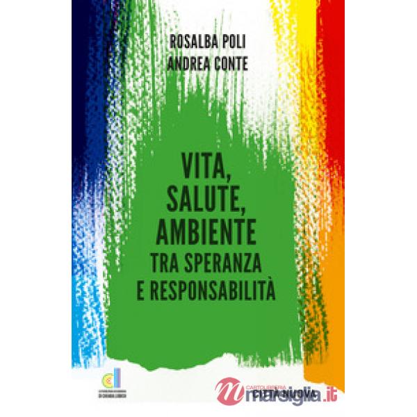 Vita, salute, ambiente tra speranza e responsabilità