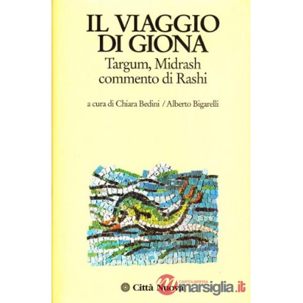 Viaggio di Giona. Targum, midrash, commento di Rashi (Il)