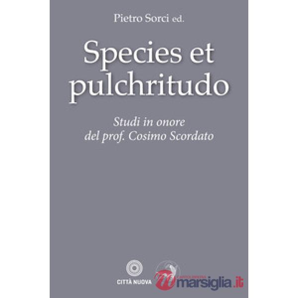Species et pulchritudo. Studi in onore del prof. Cosimo Scordato