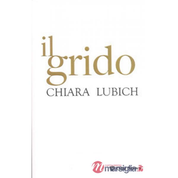 Grido. Gesù crocifisso e abbandonato nella storia e nella vita del Movimento dei Focolari dalla sua nascita nel 1943 all'alba de