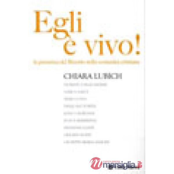 Egli è vivo! La presenza del Risorto nella comunità cristiana
