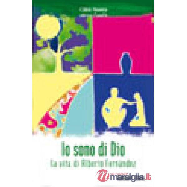 Io sono di Dio. La vita di Alberto Fernández