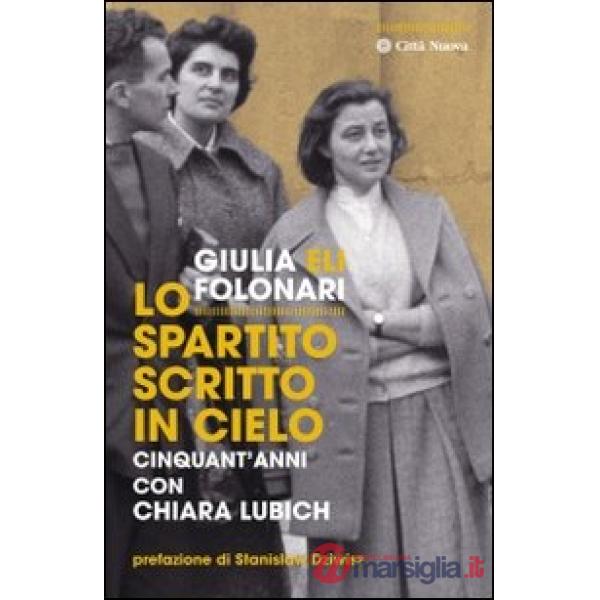 Spartito scritto in cielo. Cinquant'anni con Chiara Lubich (Lo)