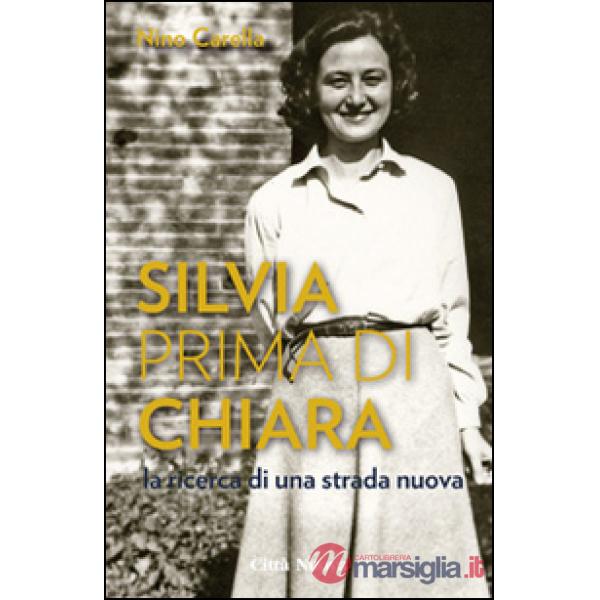 Silvia prima di Chiara. La ricerca di una strada nuova