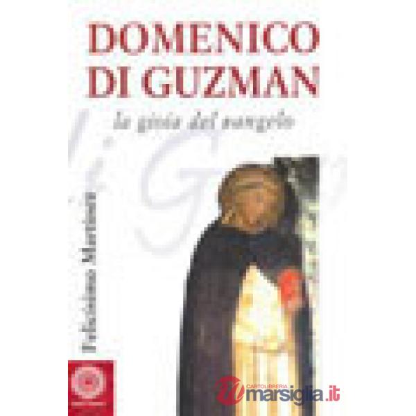Domenico di Guzman. Vangelo vivente