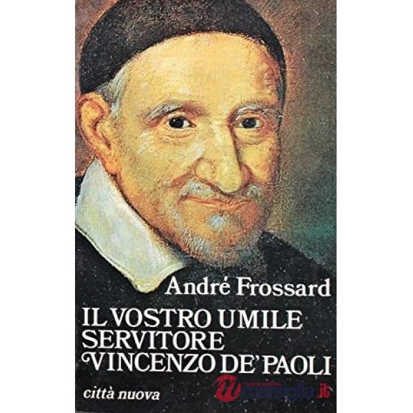 Vostro umile servitore Vincenzo de' Paoli (Il)
