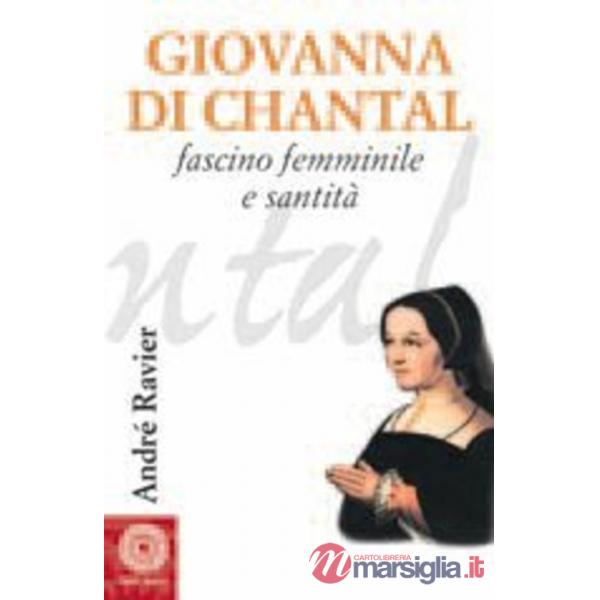 Giovanna di Chantal. Fascino femminile e santità